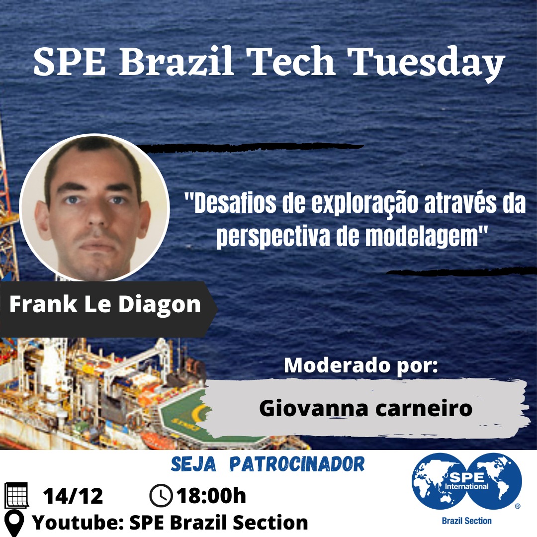 SPE Brazil Tech Tuesday: “Desafios de exploração através da perspectiva de modelagem”