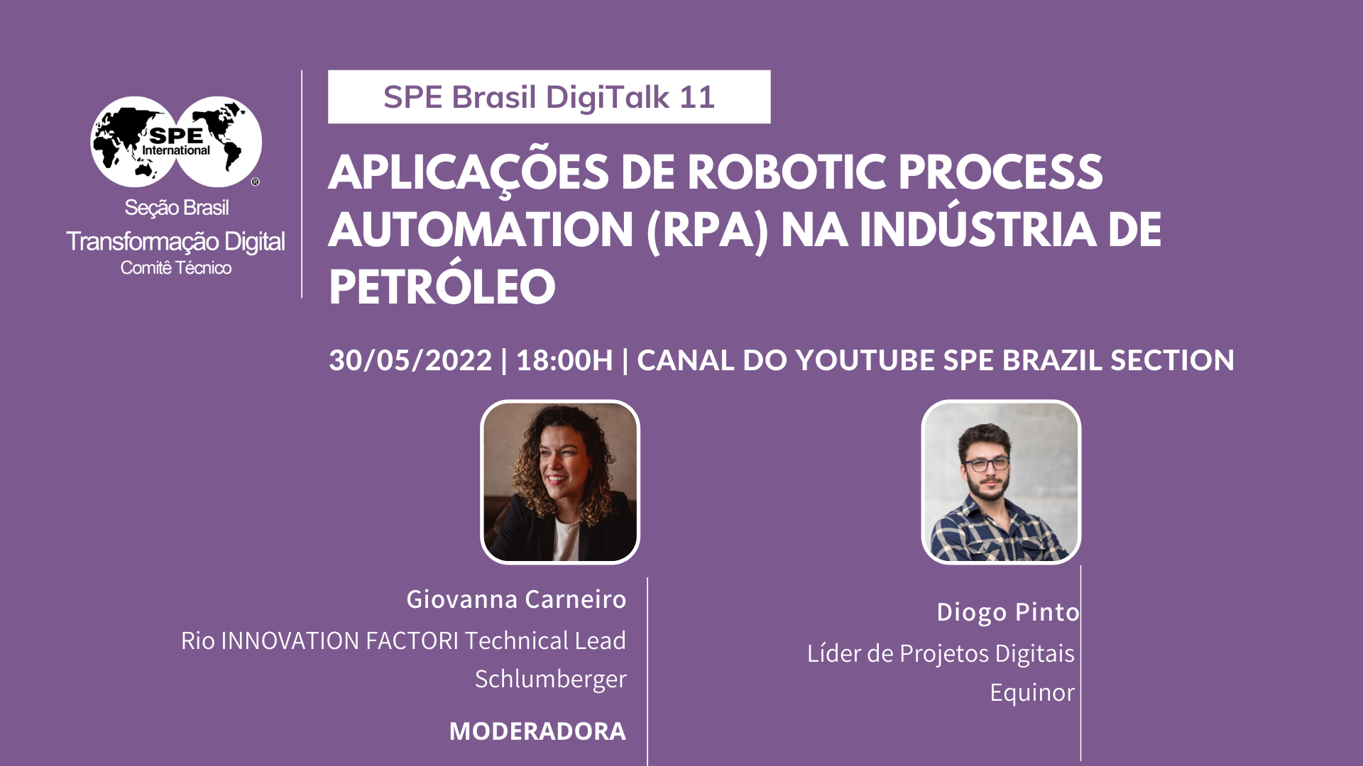 SPE Brasil DigiTalk 11: “Aplicações de Robotic Process Automation (RPA) na Indústria de Petróleo”.