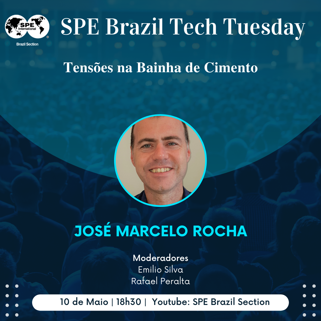 SPE Brazil Tech Tuesday: “Tensões na Bainha de Cimento”