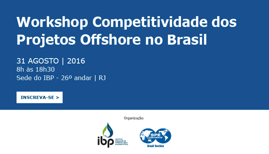 Workshop Competitividade dos Projetos Offshore do Brasil