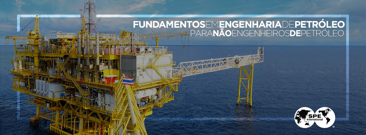 SPE Brasil promove Curso: “Fundamentos da Engenharia de Petróleo”