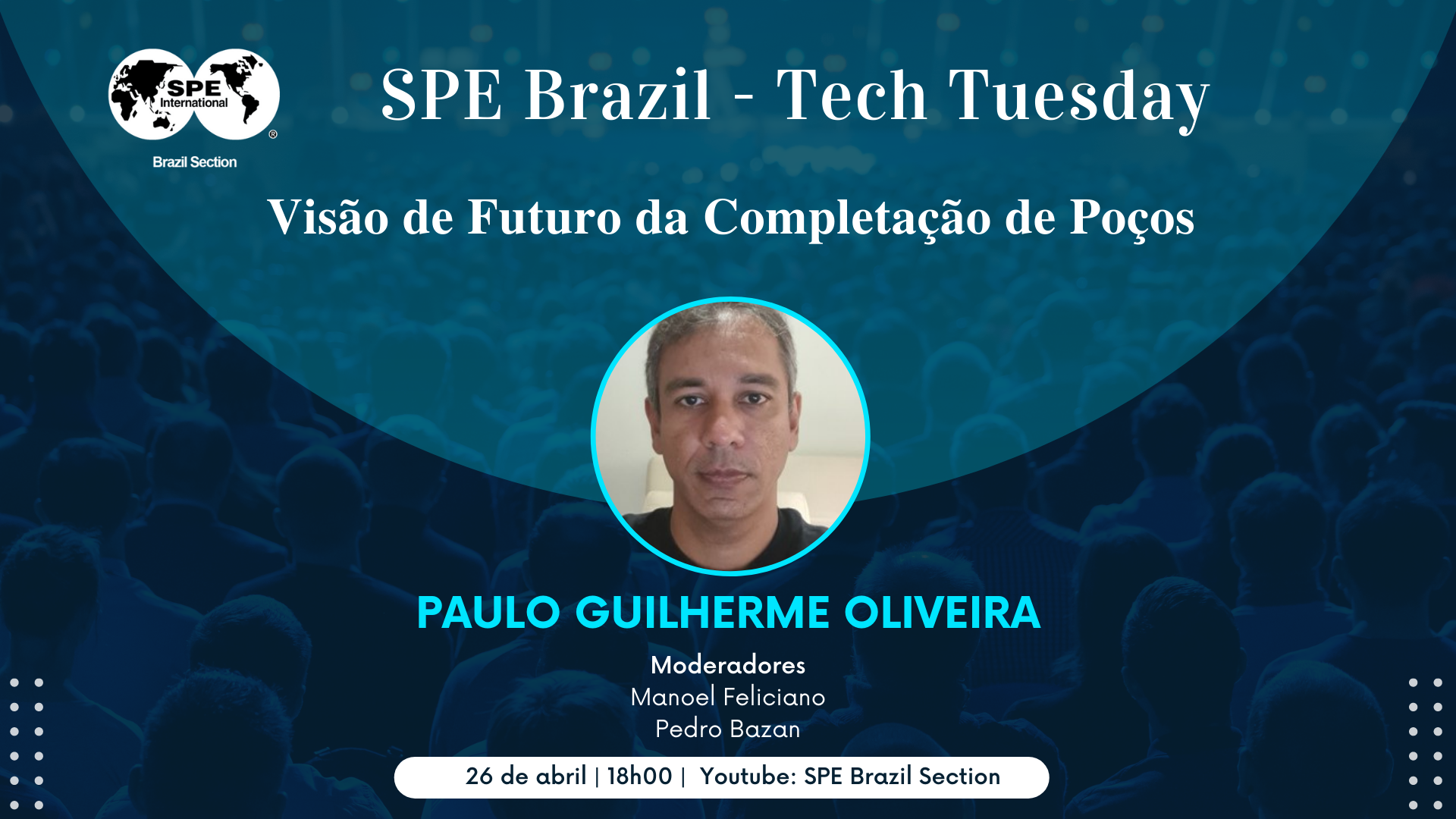 SPE Brazil Tech Tuesday: “Visão de Futuro da Completação de Poços”
