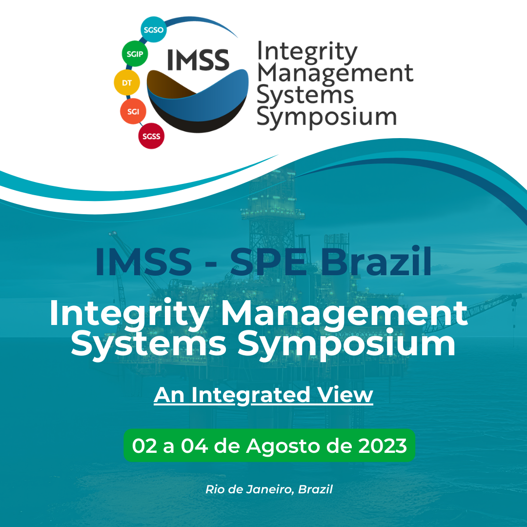 SPE Brazil IMSS – Integrity Management Systems Symposium